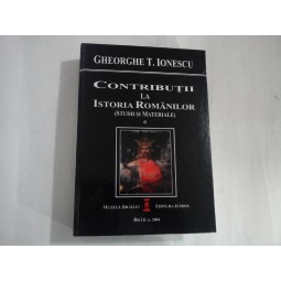 CONTRIBUTII LA ISTORIA ROMANILOR - (VOL 1) - GHEORGHE T. IONESCU